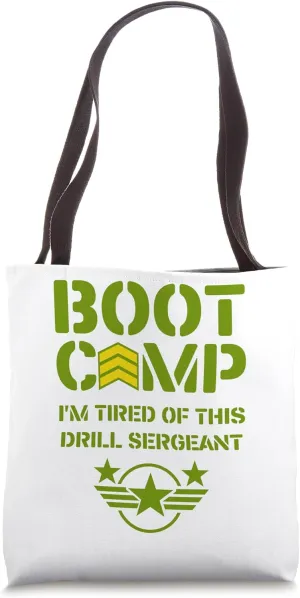 I'm Tired Of This Drill Sergeant Boot Camp Military Training Tote Bag
