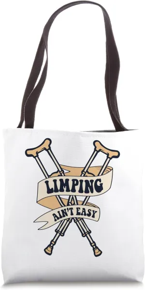 Limping Ain't Easy Broken Finger Broken Bone Bone Fracture Tote Bag