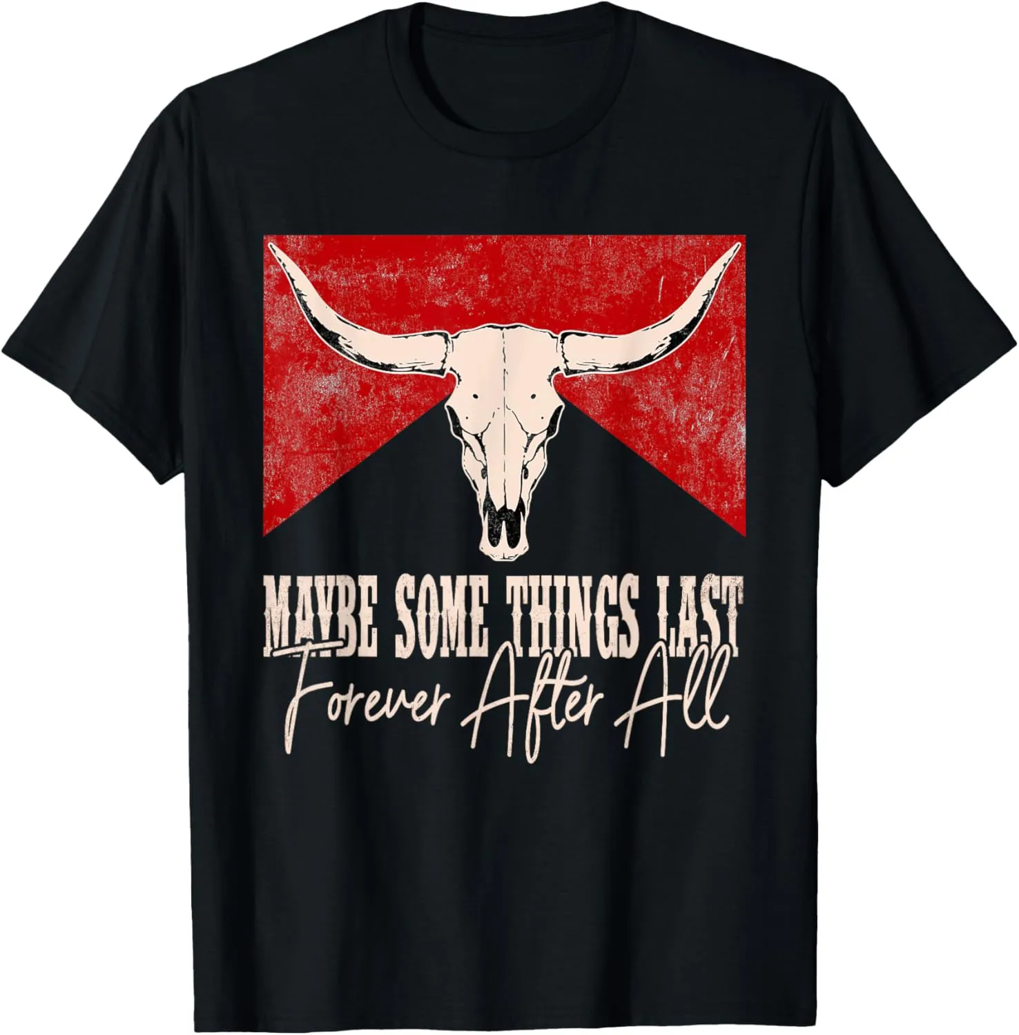 Maybe Some Things Last Forever After All Funny Outfit Cactus T-Shirt